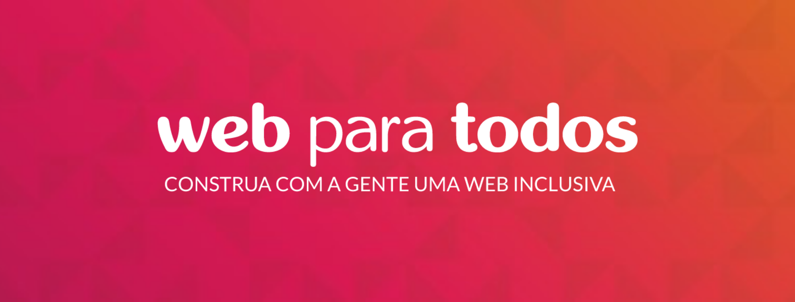 web para todos: construa com a gente uma web inclusiva